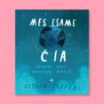 Mes esame čia. Užra&scaron;ai apie gyvenimą žemėje