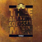 CD Thee Amazing Colossal Men - Totale