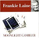 CD Frankie Laine - Moonlight Gambler