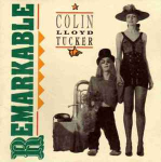 CD Colin Lloyd Tucker* - Remarkable