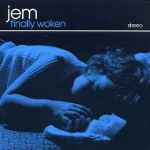 CD Jem - Finally Woken
