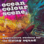 CD Ocean Colour Scene - A Hyperactive Workout For The Flying Squad
