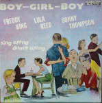 CD Freddy King* / & Lula Reed / & Sonny Thompson - Boy, Girl, Boy