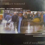 Stuart Townend - Lord Of Every Heart