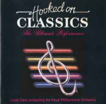 CD Louis Clark Conducting The & Royal Philharmonic Orchestra - Hooked On Classics - The Ultimate Performance