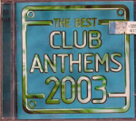 Various - The Best Club Anthems 2003