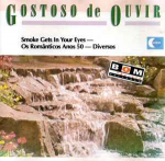 CD Various - Smoke Gets In Your Eyes - Os Rom&acirc;nticos Anos 50