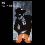 CD Ono* - Yes, I'm A Witch Too