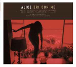 CD Alice con & I Solisti Filarmonici Italiani - Eri Con Me (Sedici Canzoni Di Franco Battiato)
