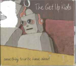 CD The Get Up Kids - Something To Write Home About