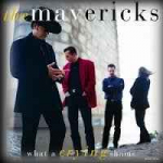 CD The Mavericks - What A Crying Shame