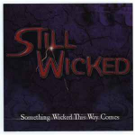 CD Still Wicked - Something Wicked This Way Comes