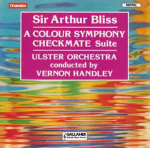 CD Sir Arthur Bliss & Ulster Orchestra & Vernon Handley - A Colour Symphony / Checkmate Suite