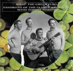 CD The Clancy Brothers With Tommy Makem* - Wrap The Green Flag - Favorites Of The Clancy Brothers With Tommy Makem