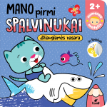 MANO PIRMI SPALVINUKAI. DŽIAUGIAMĖS VASARA. Spalvinimo knygelė su lipdukais