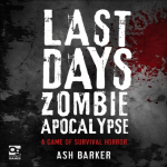Paskutinės dienos: Zombių apokalipsė, autorius Ash Barker, kietas vir&scaron;elis, knyga 9781472826695