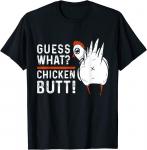 Guess What Chicken Butt White Design Unisex mar&scaron;kinėliai S