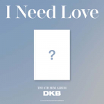 DKB 6-asis mini albumas &bdquo;I Need Love&ldquo;