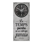 Les Tr&eacute;sors De Lily [Q9061] - Horloge Murale bois 'Messages' gris (Le temps perdu ne se rattrape jamais) - 70x30 cm