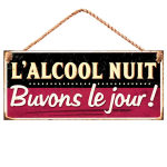 Les Tr&eacute;sors De Lily [R0862] - Plaque m&eacute;tal 'Messages' noir rouge (L'alcool nuit- buvons le jour ! )- 30x13 cm raudona