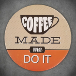 Dekoratyvinė metalinė lentelė COFFEE MADE ME DO IT 1