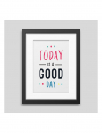 Today is a good day Framed poster