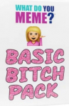 Stalo žaidimo papildymas What Do You Meme?: Basic Bitch Pack (2016)