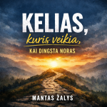 Elektroninė Knyga " KELIAS, KURIS VEIKIA, KAI DINGSTA NORAS "