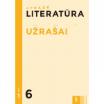 LITERATŪRA. Užra&scaron;ai 6 klasei, 1 dalis (ATRASK)