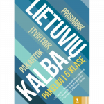 Lietuvių kalbos kartojimo užduotys (s. &bdquo;Pakeliui į 5 klasę&ldquo;)