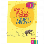 EARLY SCHOOL ENGLISH 1: YUMMY ENGLISH! Tests