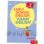 EARLY SCHOOL ENGLISH 2: YUMMY ENGLISH! Grammar