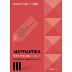 Matematika. VBE I dalis. Bendrasis ir i&scaron;plėstinis kursas, III gimnazijos klasė, serija Pasirenkite VBE