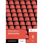 Matematika. Pratybų sąsiuvinis 5 klasei, 1 dalis, serija Horizontai