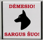 Informacinė lentelė "Dėmesio, sargus &scaron;uo" 93x93mm