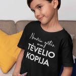 Vaiki&scaron;ki mar&scaron;kinėliai "Tėvelio kopija"