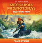 Me&scaron;kiuko Padingtono nuotykiai Peru. Paveikslėlių knyga