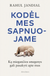 Kodėl mes sapnuojame. Ką miegančios smegenys gali pasakyti apie mus