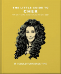 Knyga - The Little Guide to Cher: If I Could Turn Back Time