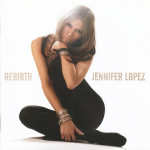 Jennifer Lopez &ndash; Rebirth CD