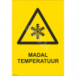 Ženklas Žema temperatūra Ženklo pagrindas Lipdukas Ženklo tipas bendras ženklas Ženklo dydis 70x100 mm (su tekstu) Gestų teksto kalba Estų