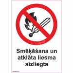 Ženklas Draudžiama atvira liepsna Ženklo pagrindas Plastikas (PVC putplastis 2 mm) Ženklo tipas bendras ženklas Ženklo dydis 150x220 mm (su tekstu) Gestų teksto kalba Latvių