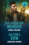 Creekside Murder / Colton's Vow, The Creekside Murder (Pacific Northwest Forensics) / Colton's Vow (the Coltons of Arizona)
