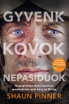 Gyvenk. Kovok. Nepasiduok.