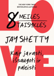 Jay Shetty 8 MEILĖS TAISYKLĖS