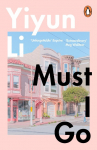 Must I Go: A Novel