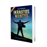 Įkrautos MINTYS. Tavo laimė negali laukti &scaron;e&scaron;tadienio