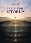 TIKROJI ŽEMĖS ISTORIJA