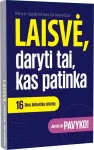 Laisvė, daryti tai, kas patinka: 16 tikrų lietuvi&scaron;kų istorijų