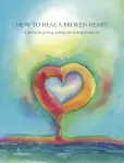 How to Heal A Broken Heart užra&scaron;inė